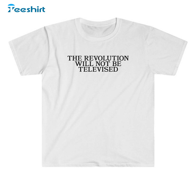 The Revolution Will Not Be Televised Gil Scott Heron Shirt