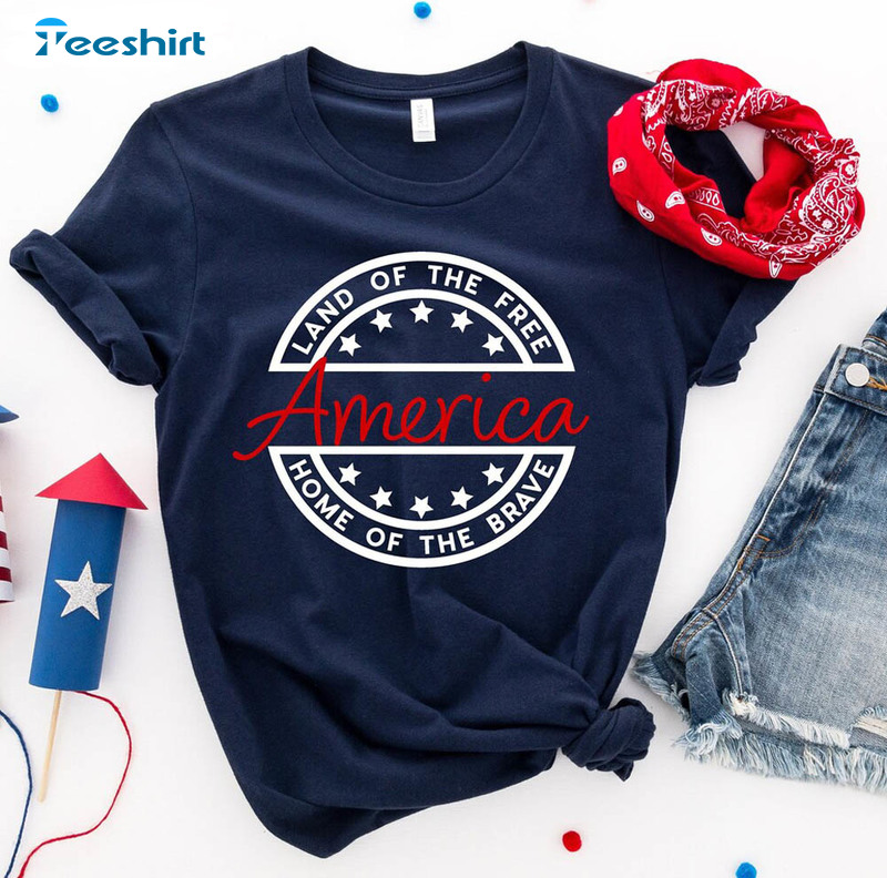 Land Of The Free Home Of The Brave 4th Of July Shirt