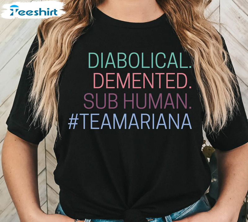 Diabolical Demented Sub Human Team Ariana Shirt