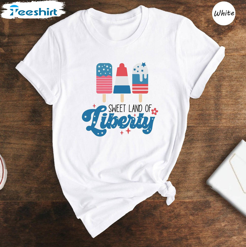 Sweet Land Of Liberty Funny Independence Day Shirt