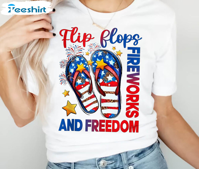 Flip Flops Fireworks And Freedom Independence Day Shirt