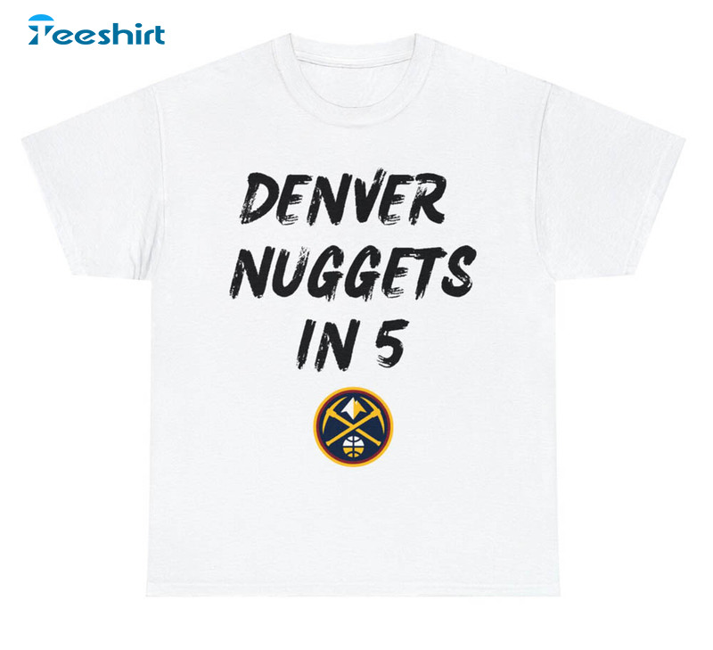 Denver Nuggets In 5 Games Nba Championship Shirt