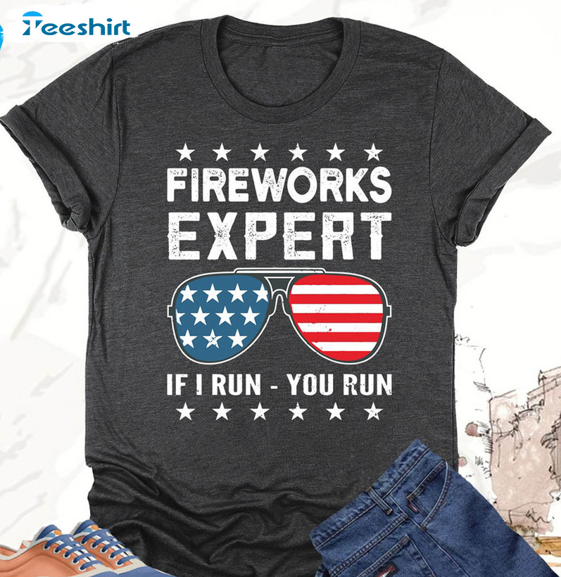 Fireworks Expert If I Run You Run Freedom America Flag Shirt