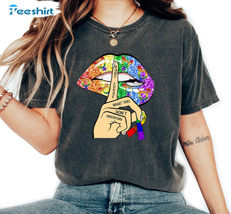 Don't Judge What You Can't Understand Kindness Lgbt Pride Shirt