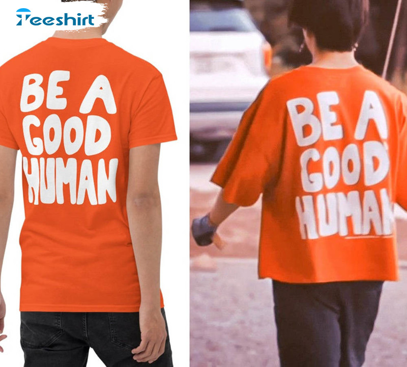 Be A Good Human Kpop Idol Music Shirt For Army