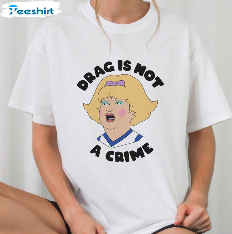 Funny Drag Is Not A Crime Lgbtq Rights Shirt