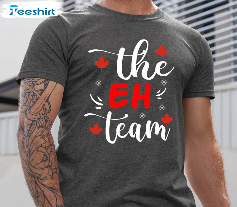 The Eh Team Funny Maple Leaf Canada Day Shirt