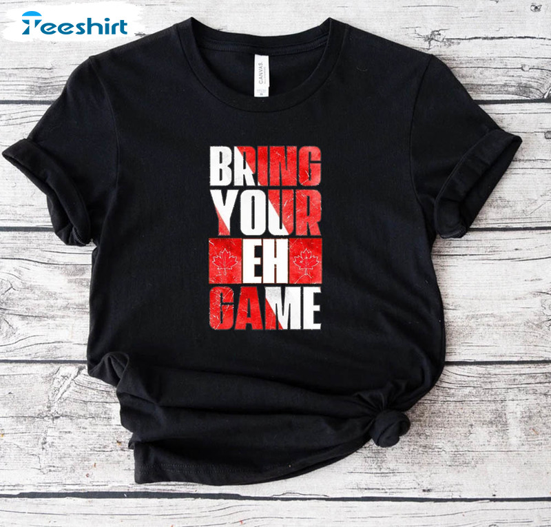 Bring Your Eh Game Canada Day Shirt