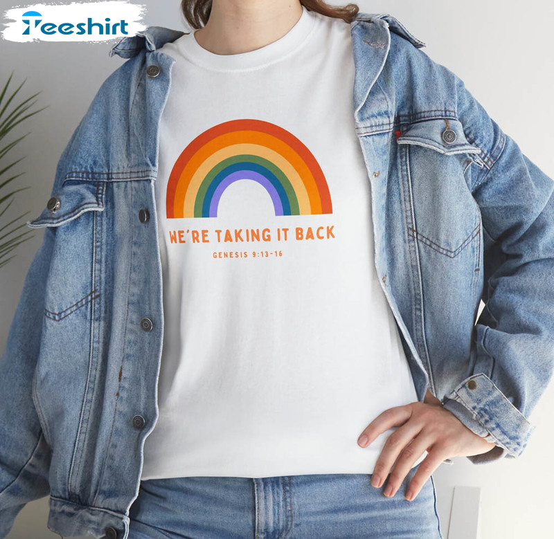 We're Taking It Back Christian Rainbow Shirt