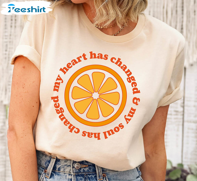 Orange Juice My Heart Has Changed Shirt Women's Concert Shirt
