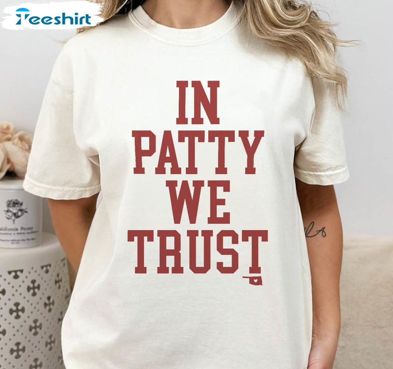 Oklahoma In Patty We Trust Softball Shirt