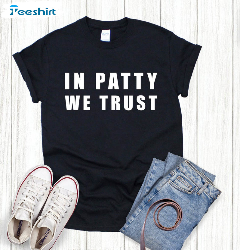 In Patty We Trust Vintage Shirt For Men Women