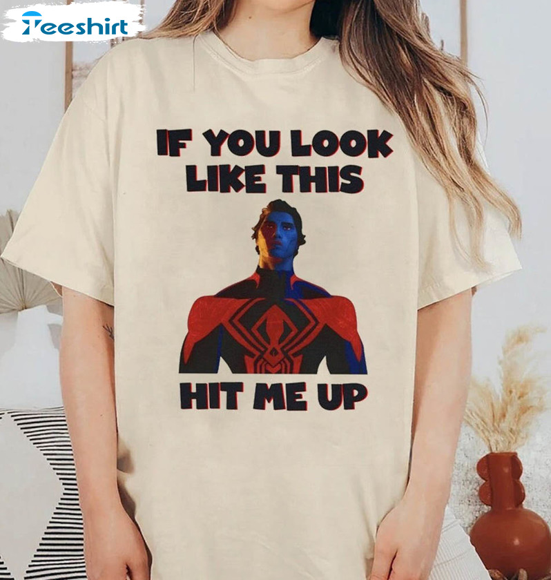 If You Look Like This Hit Me Up Spider Man 2099 Shirt