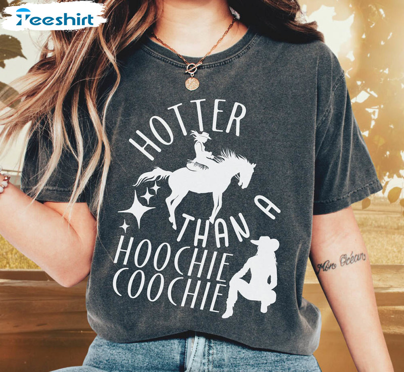 Hotter Than A Hoochie Coochie Country Shirt For Women Farm