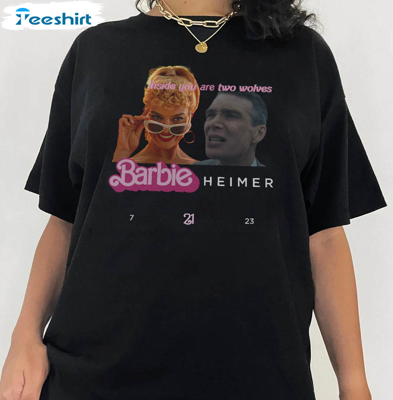 Inside You Are Two Wolves Barbie Heimer Funny Shirt