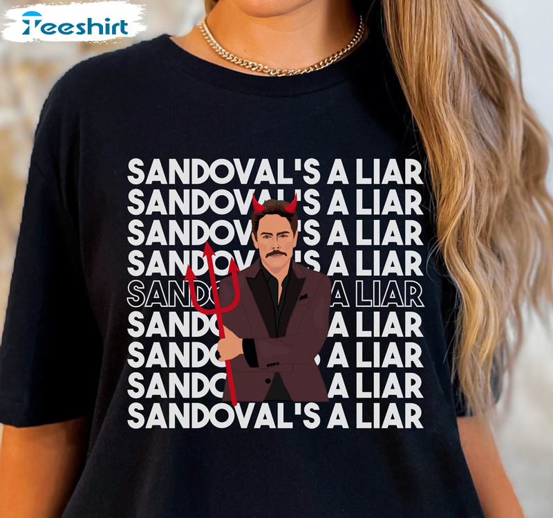 Sandoval's A Liar Tom Sandoval Cheating Shirt