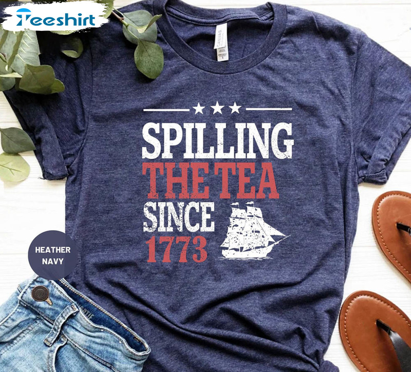 Spilling The Tea Since 1773 History Teacher Shirt