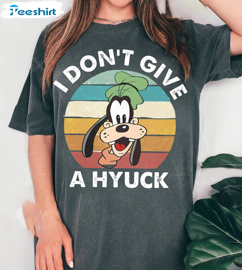 I Don't Give A Hyuck Disney World Goofy Shirt