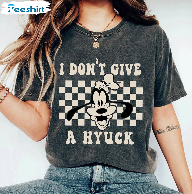 Goofy I Don't Give A Hyuck Funny Shirt