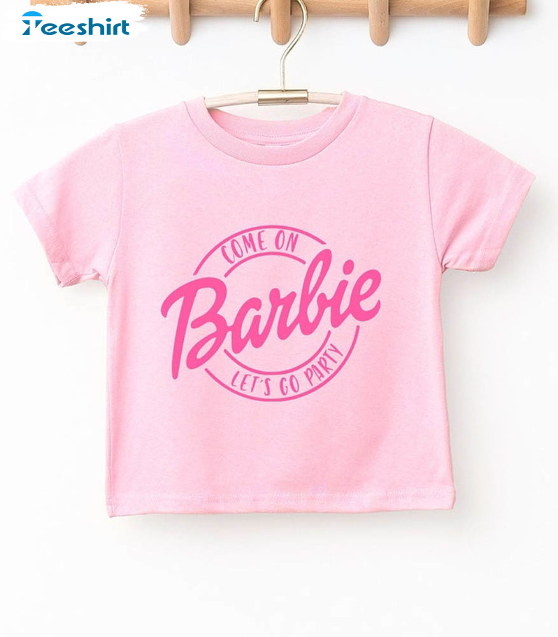 Come On Barbie Let's Go Party Baby Doll Shirt