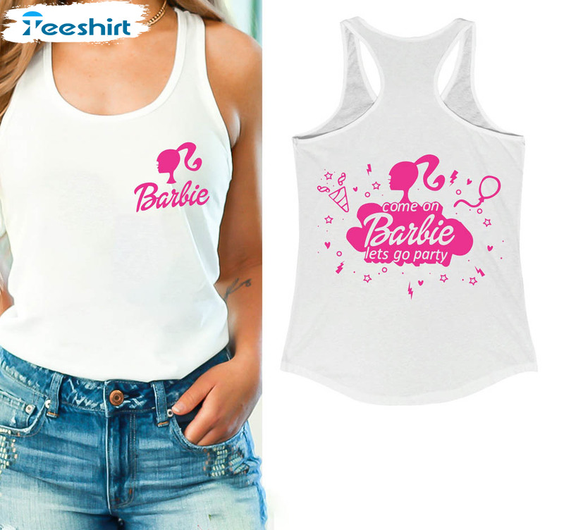 Come On Barbie Let's Go Party 2023 Shirt