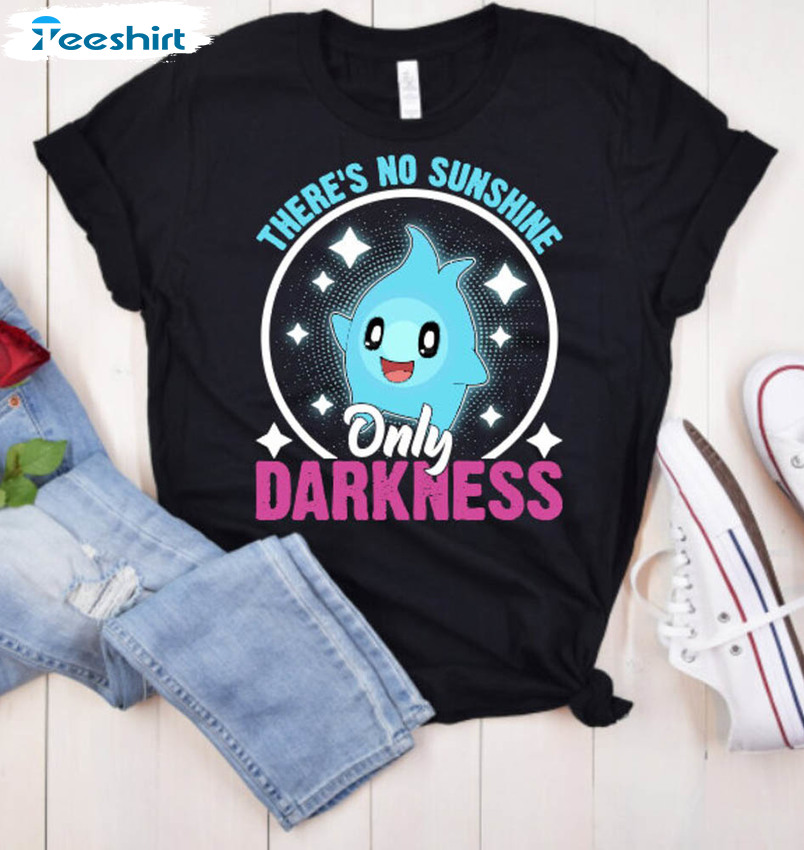 There's No Sunshine Only Darkness Super Mario Funny Shirt