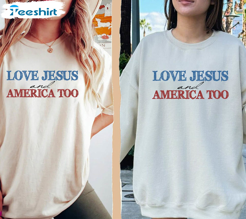 Vintage 4th Of July Loves Jesus And America Too Shirt, American Flag Long Sleeve Sweatshirt