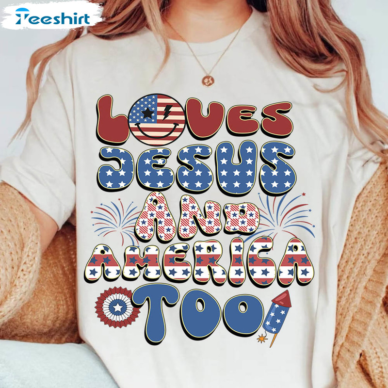 4th Of July Loves Jesus And America Too Shirt, Christian Usa Short Sleeve Crewneck