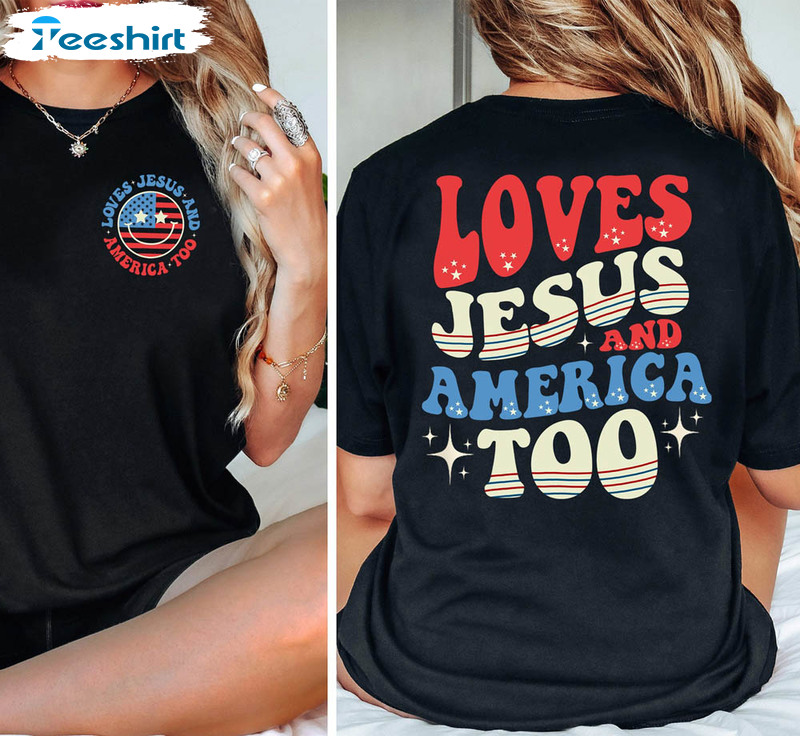 Loves Jesus And America Too Smile Face Shirt, 4th Of July American Flag Long Sleeve Short Sleeve