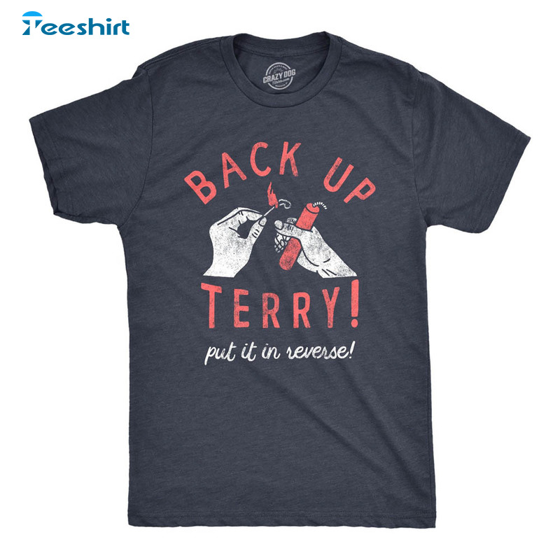 Back Up Terry Put It In Reverse Vintage Shirt, Independence Day Long Sleeve Unisex Hoodie