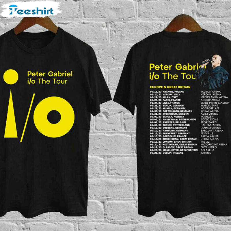 Peter Gabriel I O The Europe Tour Shirt, Europe And Great Britain Crewneck Unisex T-shirt