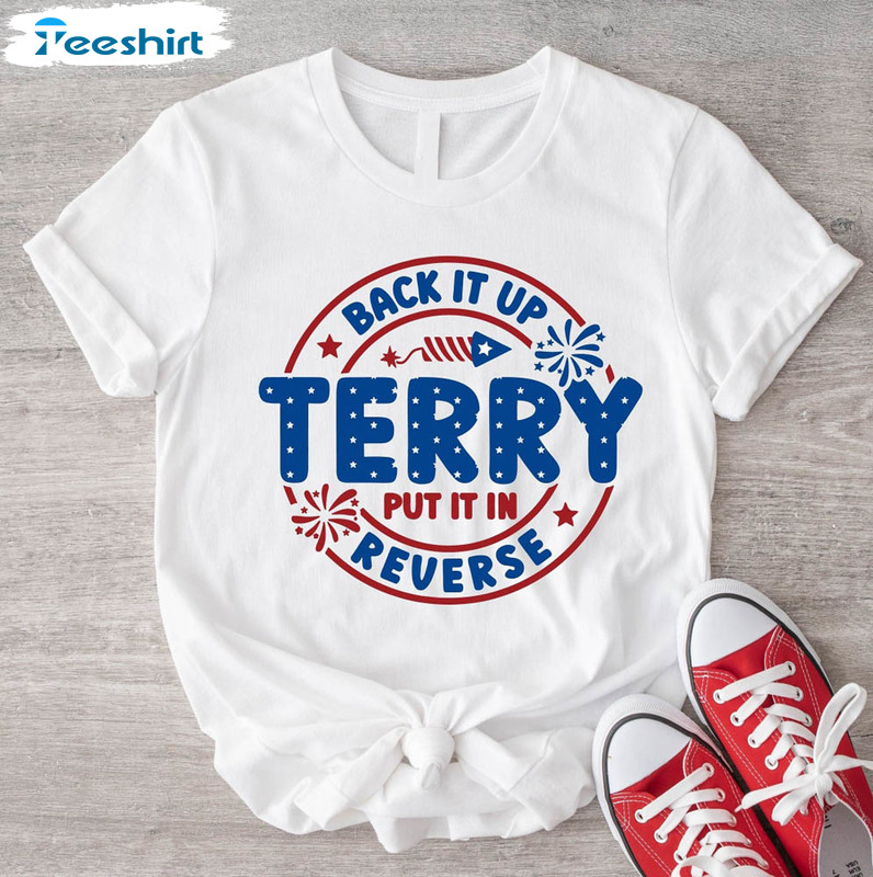 Back It Up Terry Put It In Reverse Funny Shirt, Fourth Of July Short Sleeve Sweatshirt