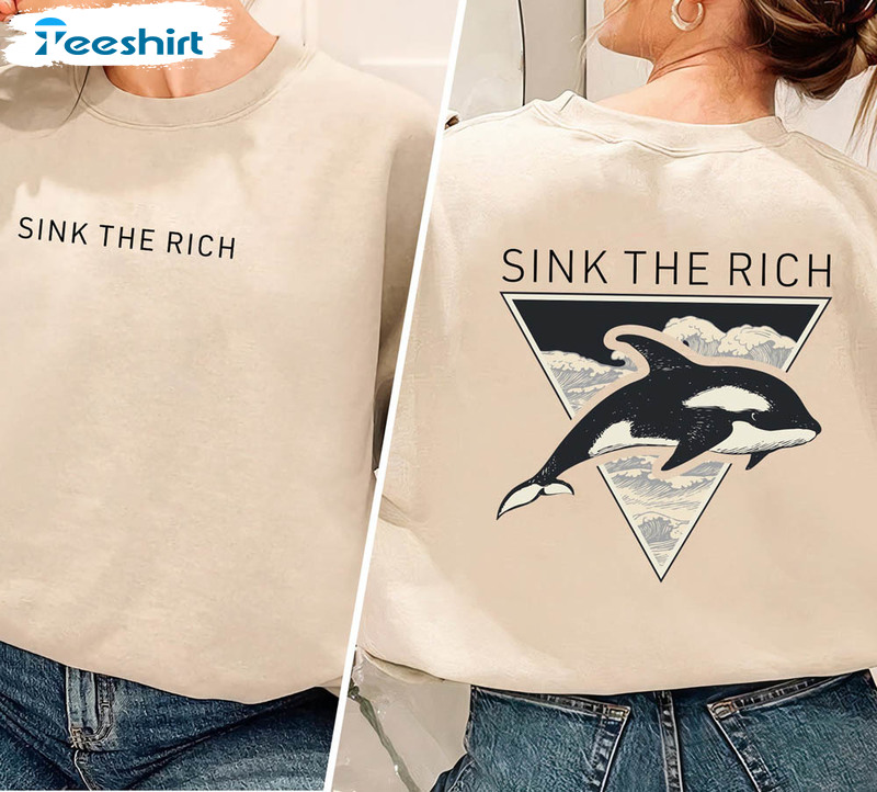 Sink The Rich Cute Shirt, Funny Orca Attacks White Gladis Anti Capitalism Sweatshirt Unisex T-shirt