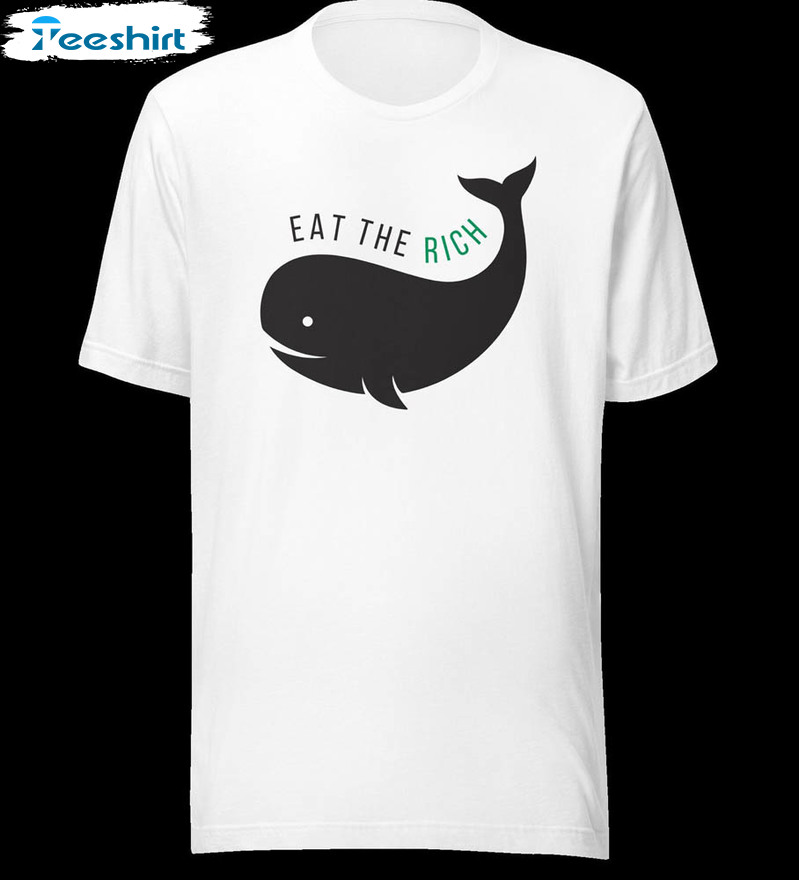 Eat The Rich Shirt, Funny Orca Whale Unisex T-shirt Sweater