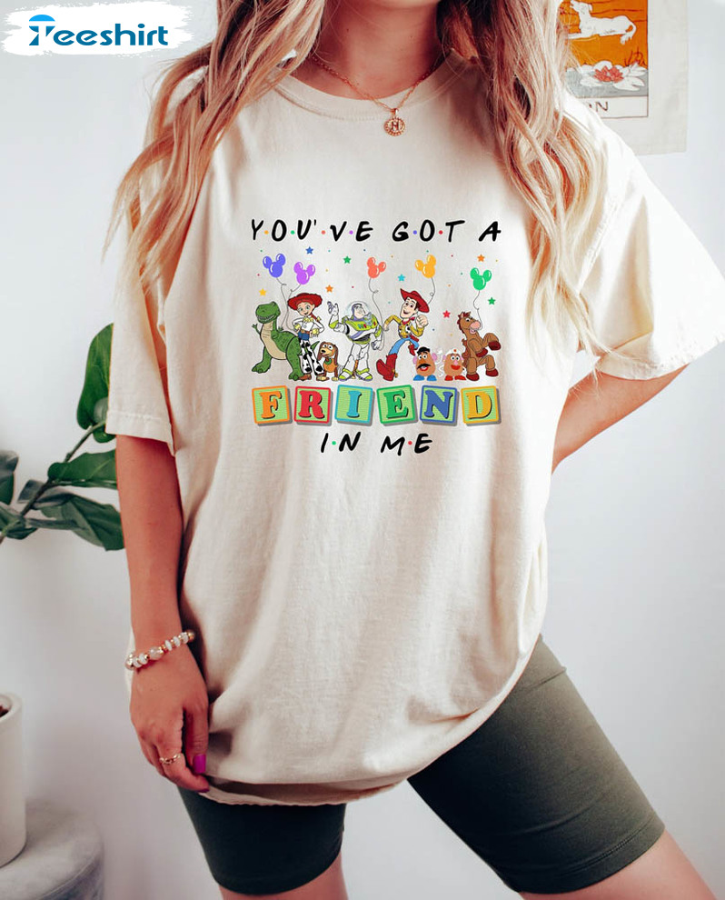 You've Got A Friend In Me Shirt, Disney Vacation 2023 Unisex T-shirt Tee Tops