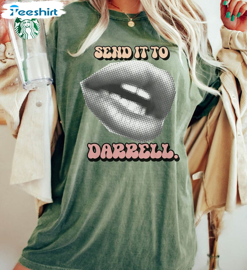 Send It To Darrell Shirt, Bravo Vanderpump Rules Unisex T-shirt Short Sleeve