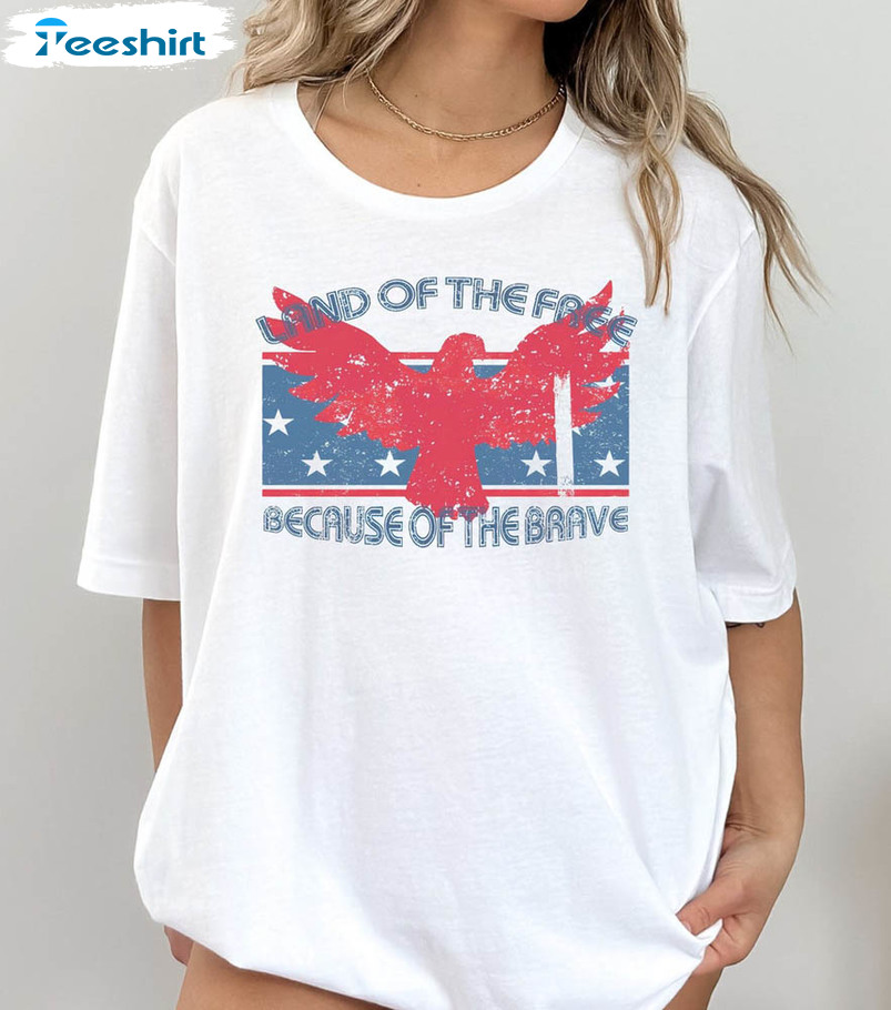 Land Of The Free Because Of The Brave Usa Shirt, Patriotic Short Sleeve Crewneck