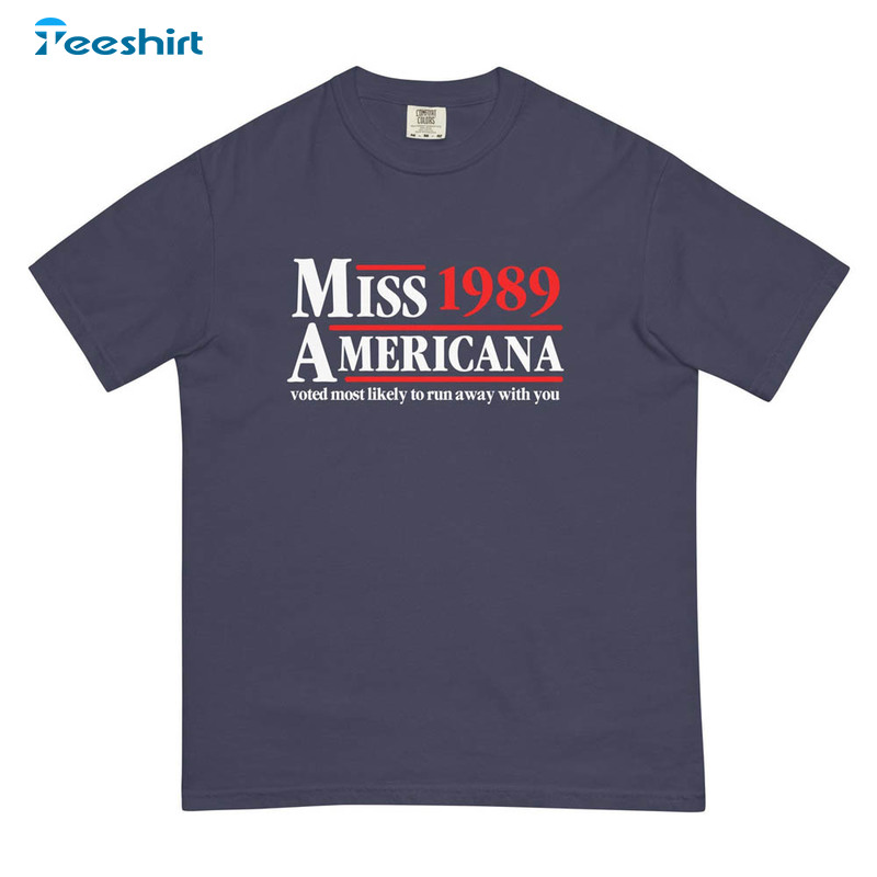 Swift For President Miss Americana Shirt, 1989 Eras Tour Short Sleeve Crewneck