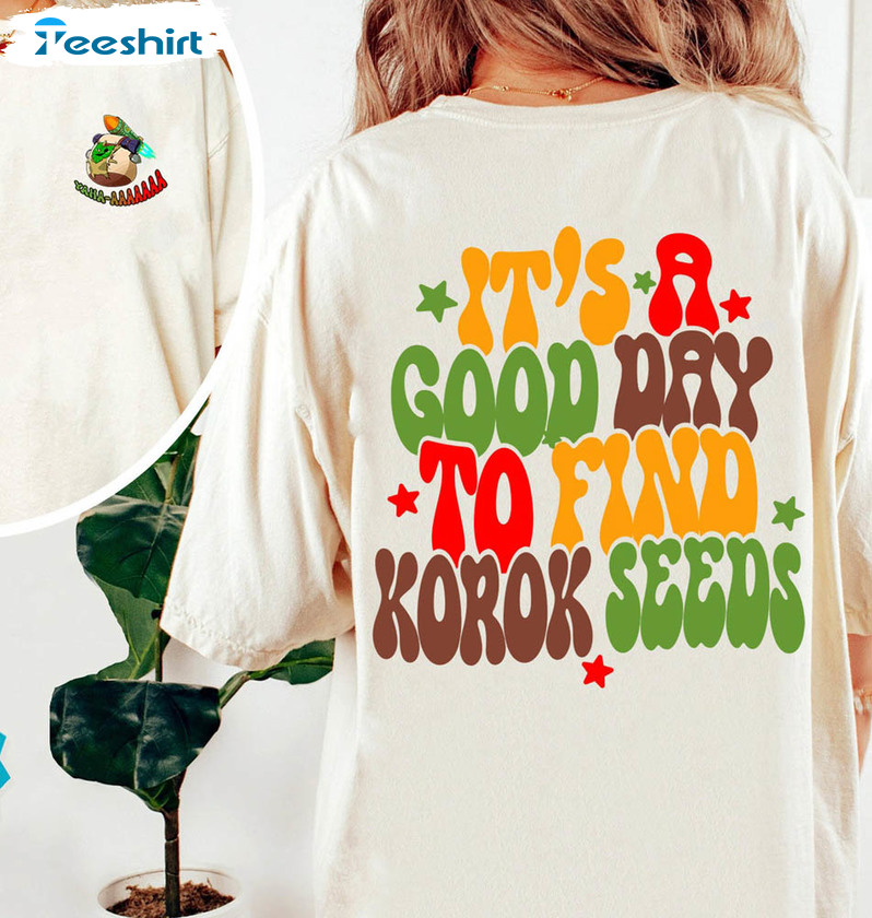 It;s A Good Day To Find My Korok Seeds Comfort Shirt, Tears Of The Koroks Unisex T-shirt Long Sleeve