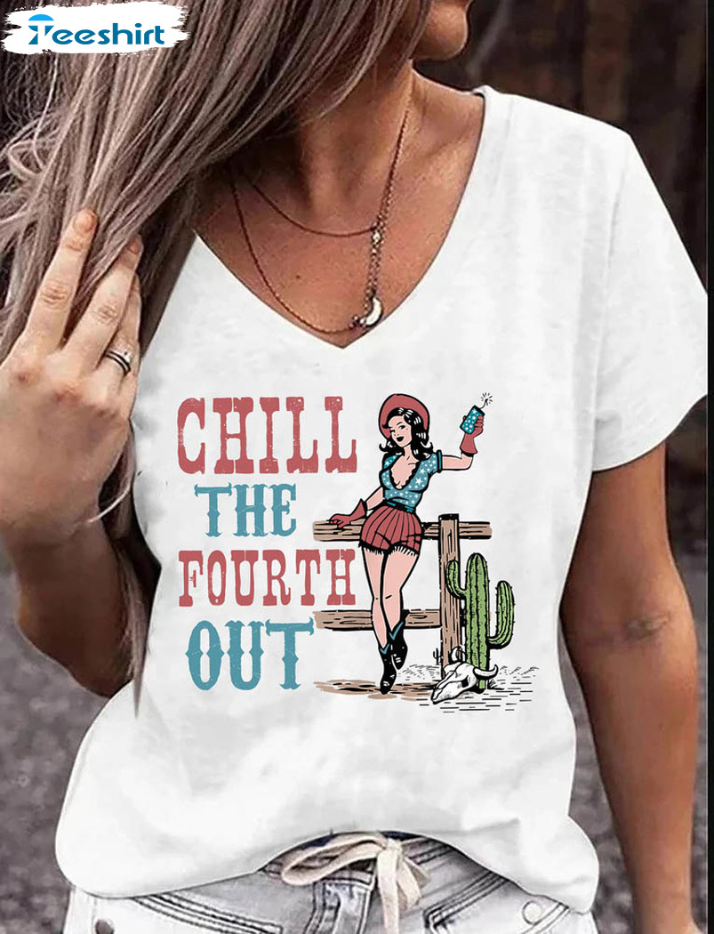 Funny Chill The Fourth Out Shirt, Retro Usa Unisex T-shirt Crewneck