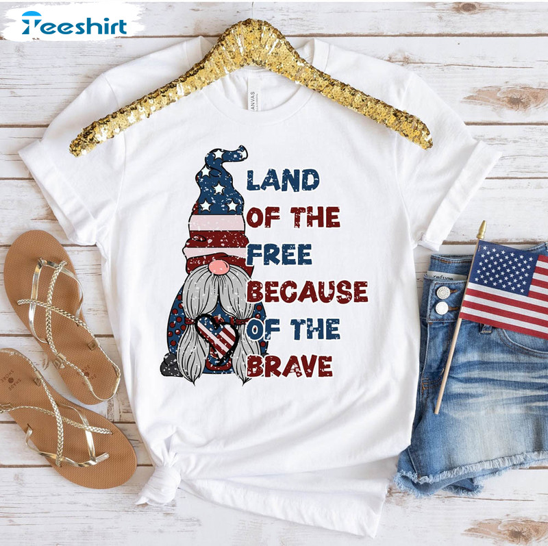 Land Of The Free Because Of The Brave Cute Shirt, Patriotic Short Sleeve Crewneck