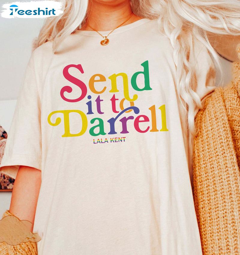 Send It To Darrell Colorful Shirt, Lala Kent Bravo Short Sleeve Long Sleeve