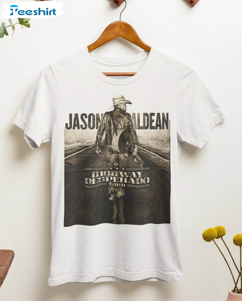 Jason Aldean Highway Desperado Sweatshirt, Unisex T-shirt