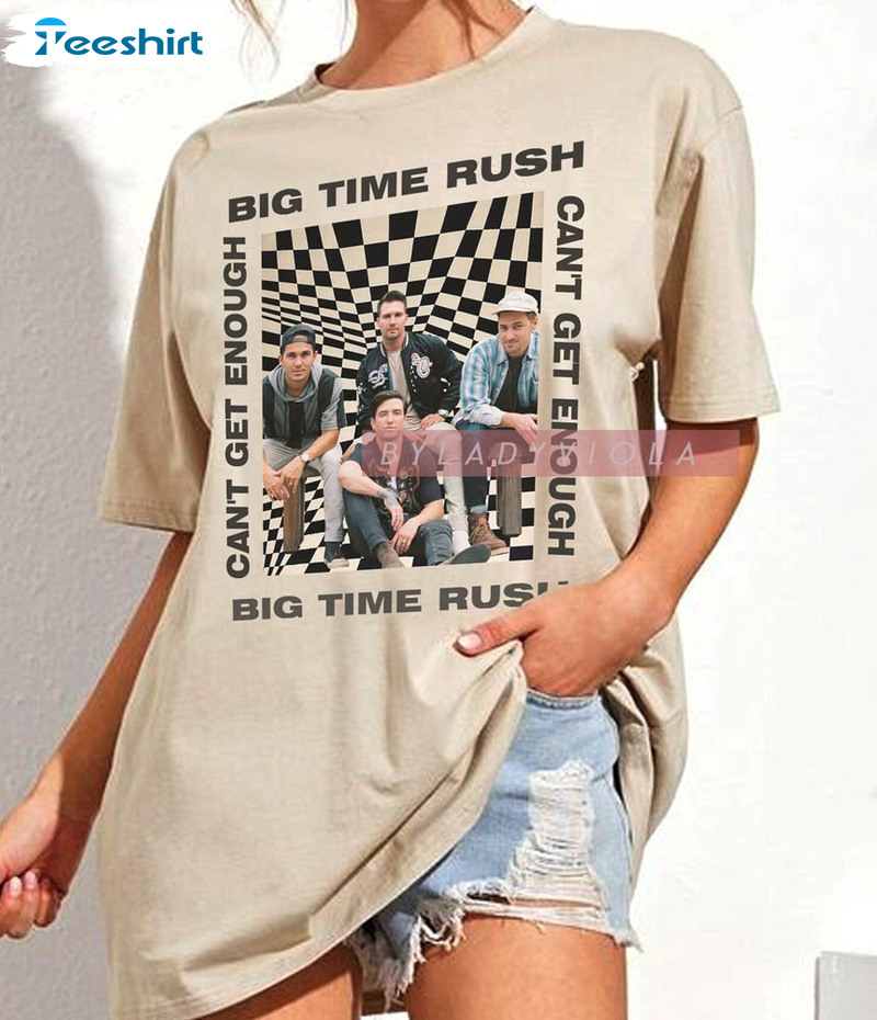 Big Time Rush Tour 2023 Shirt, Cant Get Enough Tour Concert Crewneck Sweater