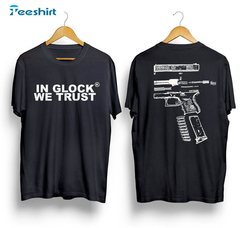 In Glock We Trust Shirt, Funny Gun Unisex Hoodie Long Sleeve