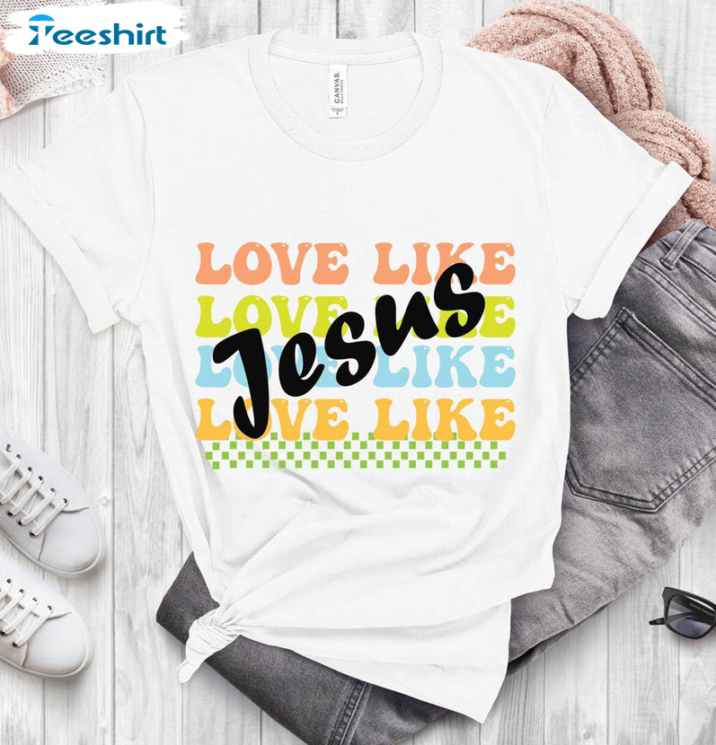 Love Like Jesus Shirt, Christian Bible Verse Tee Tops Crewneck