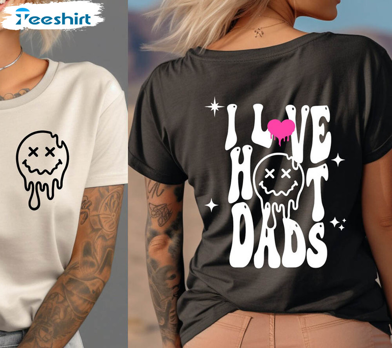 I Love Hot Dads Shirt, Smiley Face Short Sleeve Unisex T-shirt