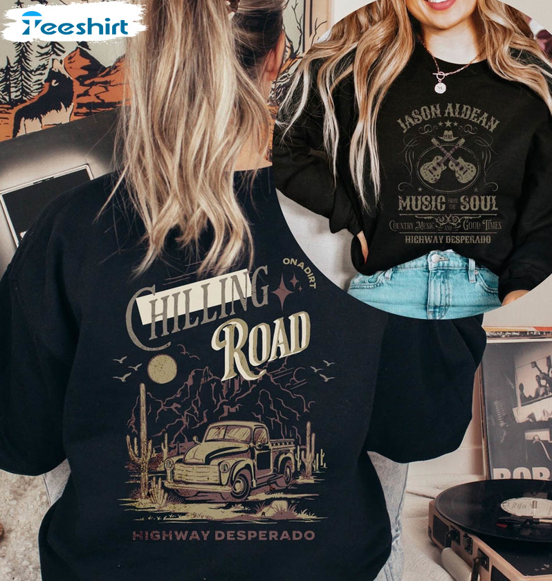 Jason Aldean Chillin On A Dirt Road Concert Shirt, Jason Aldean Song Lyrics Long Sleeve Short Sleeve