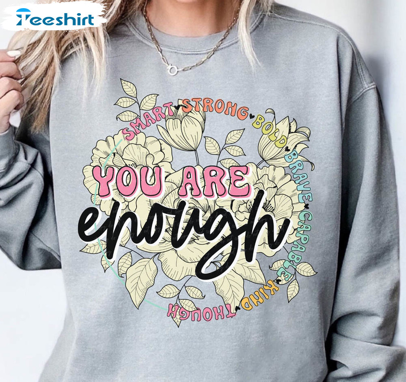 You Are Enough Shirt, Vintage Flower Mental Health T-shirt Tee Tops