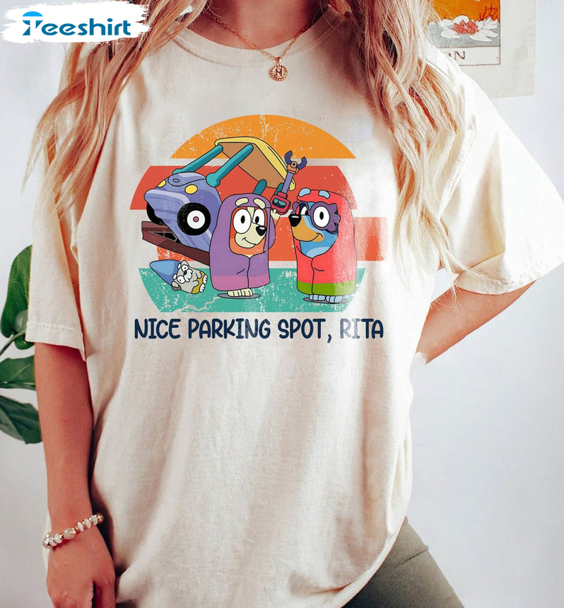 Nice Parking Spot Rita Funny Shirt, Bluey Grannies Long Sleeve Short Sleeve